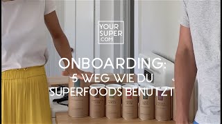 Your Super | 5 Wege, wie wir Superfoods benutzen