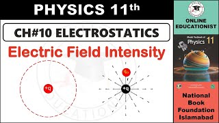 Electric Field Intensity | Electric Field Strength | Physics 11th | National Book Foundation | FBISE