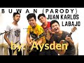 Buwan by Juan Karlos Labajo (PARODY) by Asyden "Tiyan" a.k.a "Dilaw na Bowl"