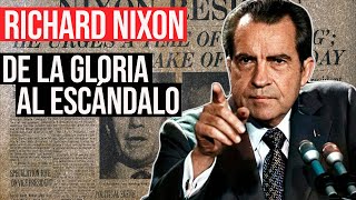 Richard Nixon: Del Éxtasis al Escándalo Más Grande de EEUU