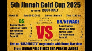 5th Jinnah Gold Polo Cup 2025, | Sub-Final  | BN/Newage Vs D.S