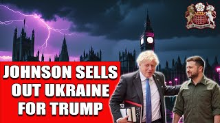 Boris Johnson Sells Out Ukraine