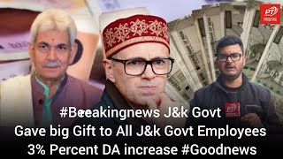 #Breakingnews J\u0026k Govt Gave big Gift to All J\u0026k Govt Employees 3% Percent DA increase #GoodNews