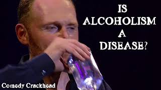 Bill Burr - Is Alcoholism A Disease?