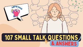 107 Small Talk Questions and Answers - Real English Conversation