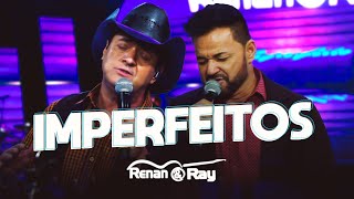 Renan e Ray - Imperfeitos