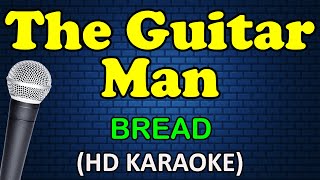 THE GUITAR MAN - Bread (HD Karaoke)