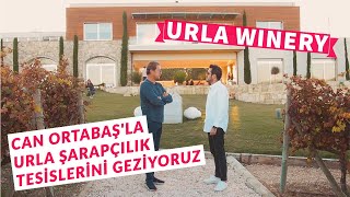 URLA WINERY / Şarapçılık  - CAN ORTABAŞ ANLATIYOR