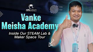 Vanke Meisha Academy (VMA): Inside Our STEAM Lab & Maker Space Tour