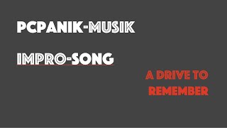 pcpanik-Musik : Ein Song für pcpanik-Moto : A drive to remember