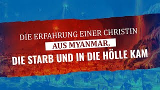 Glaubenszeugnis 2023 | Die Erfahrung einer Christin aus Myanmar, die starb und in die Hölle kam