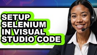 How to Setup Selenium in Visual Studio Code (Easy Method)