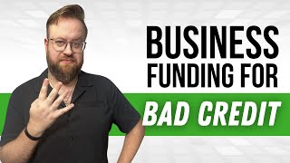 4 Ways to Get Business Funding with Bad Credit!