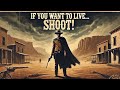 If You Want to Live... Shoot! | Western | Full Movie in english