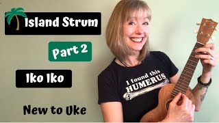 New to Uke - ISLAND STRUM - Iko Iko