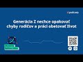 generácia z nechce opakovať chyby rodičov a práci obetovať život podcast