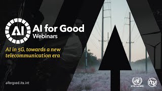AI in 5G, towards a new Telecommunication Era | AI FOR GOOD WEBINARS