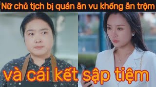 Nữ chủ tịch bị vợ chồng chủ quán đổ Oan ăn cắp và tấn công cô. và cái kết đẹp cho cả 2