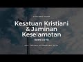 Kesatuan Kristiani dan Jaminan Keselamatan (Ibrani 3:12-19) - Pdt. Yakub Tri Handoko