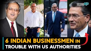 6 Indian Businessmen in Trouble with the US