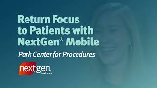 Return Focus to Patients with NextGen®️ Mobile | NextGen Healthcare