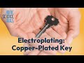 Easy Step-by-Step Tutorial on Electroplating a Copper-Plated Key