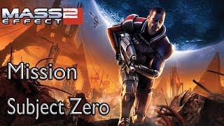Mass Effect 2 Mission Subject Zero