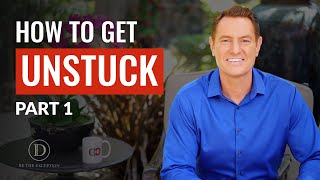 How To Get Unstuck - Part 1