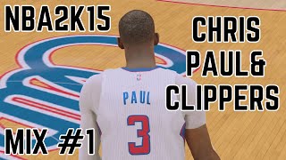 NBA2K15 - Chris Paul \u0026 Clippers Mix #1