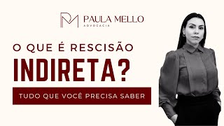 Rescisão Indireta ‐ Tudo o que você precisa saber