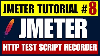 JMeter tutorial #8 | HTTP(S) Test Script Recorder