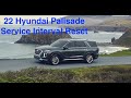 22 Hyundai Palisade Service Interval Reset Oil Life Maintenance 2022