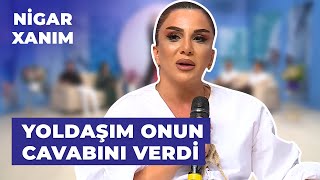 Nigar Xanım | Satıcı anamın xətrinə dəymişdi deyə anam ağlaya-ağlaya evə gəldi