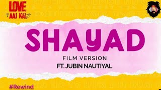Shayad Lyric video। Love Aaj kal। Arjit Singh। Jubin Nautiyal। Song 2021