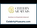 Celebrity Museums Around the World! CelebrityMuseums.com