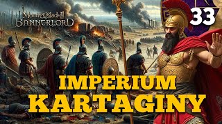 ⚔️WRÓG ZOSTAŁ POKONANY! (33) KARTAGINA vs RZYM | M\u0026B 2: Bannerlord - Eagle Rising