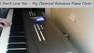 I Don't Love You - My Chemical Romance Piano Cover