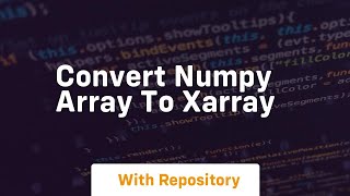 convert numpy array to xarray