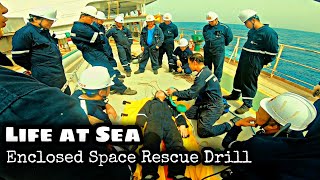 LIFE AT SEA : ENCLOSED SPACE RESCUE DRILL ON A SHIP