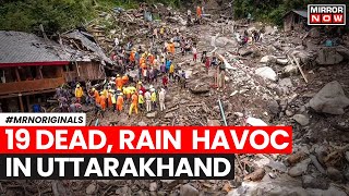 Uttarakhand Rain | Uttarakhand 's Death Toll In Rain-Related Causes Mount To 19| Kedarnath Landslide