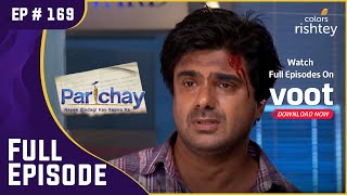 Kunal ने निकाली दिल की भड़ास | Parichay | परिचय | Full Episode | Ep. 169