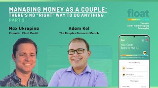 Managing Money as a Couple: Float \u0026 Adam Kol (PART 3)