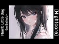 「 Nightcore​ ​」 ♪   ​Numb Little Bug  →  Em Beihold (Lyrics)​