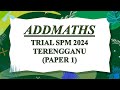 Trial SPM Addmaths | Terengganu 2024 | Paper 1