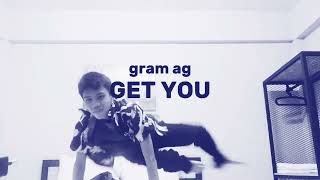 Gram Ag - Get you (official audio)