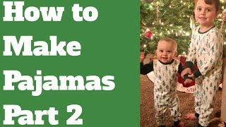 HOW TO MAKE CHILDREN’S PAJAMAS - PART 2