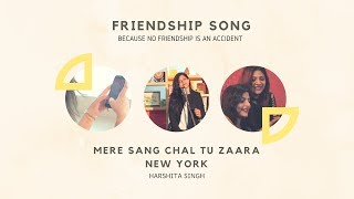 Mere Sang Toh Chal Zara - New York | Friendship Day Song | Harshita Singh | Knight Pictures