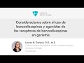 Consideraciones sobre el uso de benzodiazepinas y agonistas de los receptores de benzodiazepinas