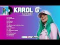 Karol G 2024 (Letra) - Mejores Canciones de Karol G - Mix Reggaeton 2024 -Grandes Éxitos De Karol G