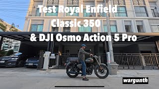 บันทึกทุกการเดินทางกับ Royal Enfield Classic 350 & DJI Osmo Action 5 Pro|Pure Sound@wargunTH1989